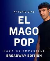 Mago Pop, Nada es Imposible - Broadway Edition